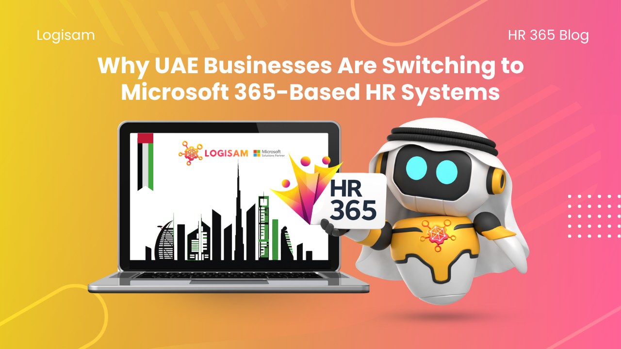 Why UAE Businesses Are Switching to Microsoft 365-Based HR Software